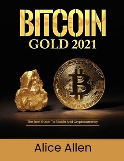 Cover for Alice Allen · Bitcoin Gold 2021 (Paperback Book) (2021)