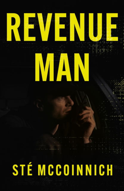 Revenue Man: (The Emergence of Tubal McArthur) - Ste McCoinnich - Bøger - Troubador Publishing - 9781836281986 - 28. marts 2025