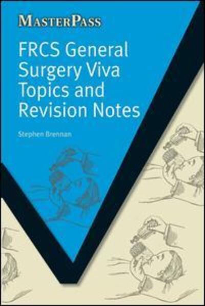 Cover for Stephen Brennan · FRCS General Surgery Viva Topics and Revision Notes - MasterPass (Paperback Book) [1 New edition] (2011)