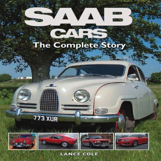 Cover for Lance Cole · SAAB Cars: The Complete Story (Hardcover Book) (2012)