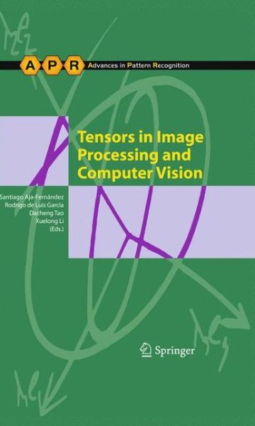 Cover for Santiago Aja-fernandez · Tensors in Image Processing and Computer Vision - Advances in Computer Vision and Pattern Recognition (Hardcover Book) [2009 edition] (2009)