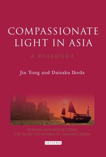 Cover for Jin Yong · Compassionate Light in Asia: A Dialogue - Echoes and Reflections (Hardcover Book) (2013)