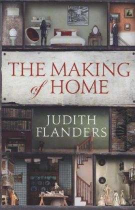 Cover for Judith Flanders · The Making of Home: The 500-year story of how our houses became homes (Hardcover Book) [Main edition] (2014)