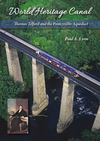 Cover for Paul A. Lynn · World Heritage Canal: Thomas Telford and the Pontcysyllte Aqueduct (Paperback Book) (2019)