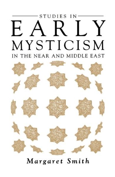 Studies in Early Mysticism in the Near and Middle East - Margaret Smith - Books - Oneworld Publications - 9781851680986 - July 1, 1995