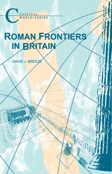 Cover for David J. Breeze · Roman Frontiers in Britain - Classical World (Paperback Book) (2007)