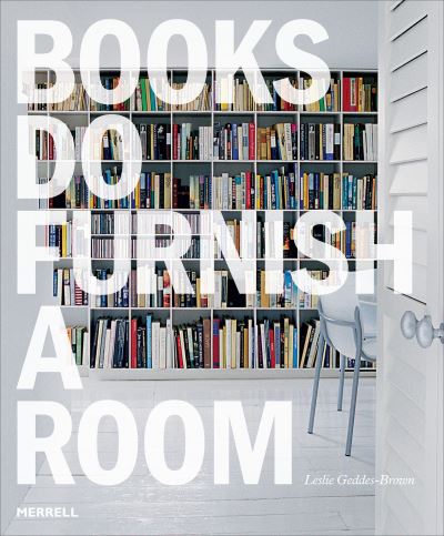 Cover for Leslie Geddes Brown · Books Do Furnish a Room: Organize, Display, Store (Paperback Book) [Annotated edition] (2021)