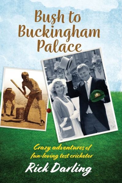 Bush to Buckingham Palace - Rick Darling - Books - Ryan Publishing - 9781876498986 - December 1, 2022