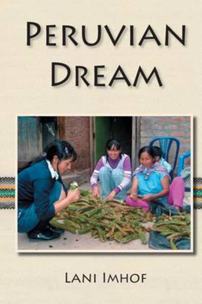 Cover for Lani Imhof · Peruvian Dream (Paperback Book) (2014)