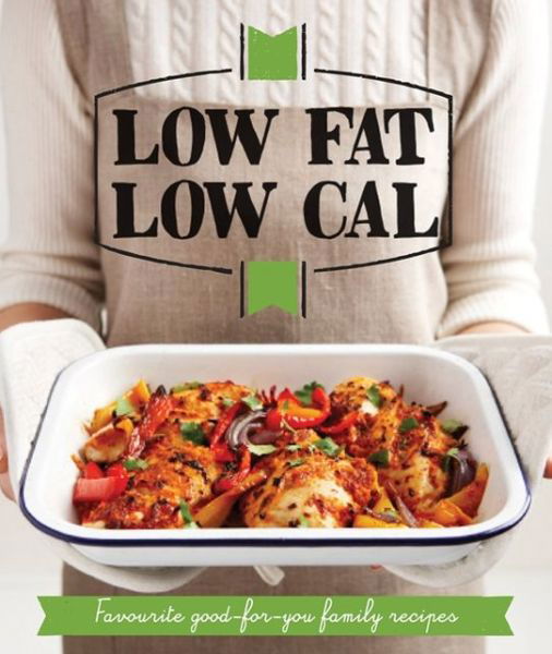 Cover for Good Housekeeping Institute · Low Fat Low Cal: Nice Recipes Don't Need to be Naughty - Good Housekeeping (Paperback Bog) (2013)