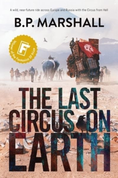 The Last Circus on Earth - B.P. Marshall - Books - Brio Books - 9781925589986 - July 20, 2020
