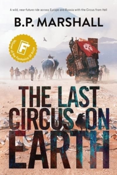 Cover for B.P. Marshall · The Last Circus on Earth (Paperback Book) (2020)