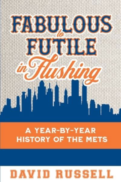 Cover for David Russell · Fabulous to Futile in Flushing (Paperback Bog) (2020)