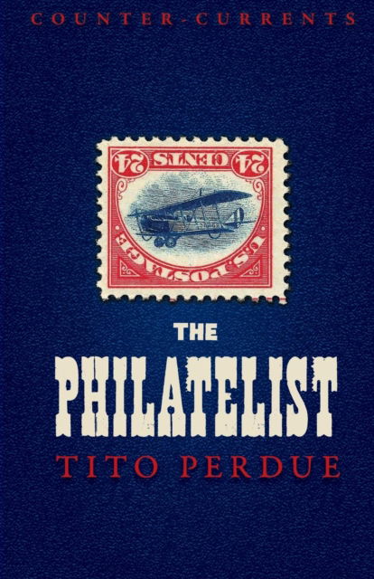 Cover for Tito Perdue · The Philatelist (Paperback Book) (2018)