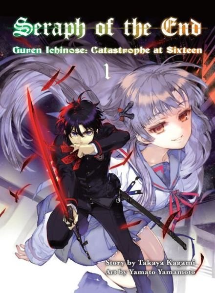 Cover for Takaya Kagami · Seraph of the End 1: Guren Ichinose: Catastrophe at Sixteen (Taschenbuch) (2016)