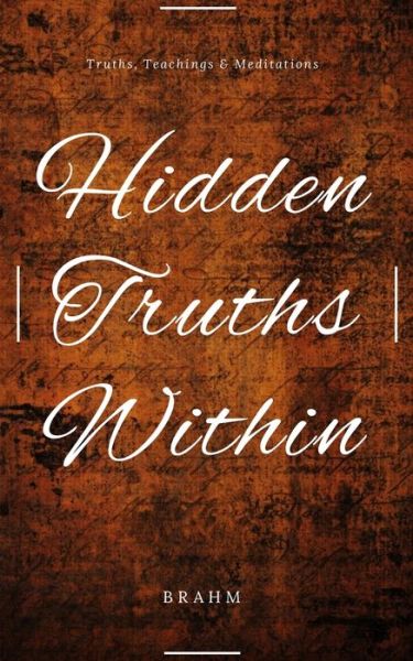 Hidden Truths Within - Brahm - Książki - Alyblue Media - 9781944328986 - 14 kwietnia 2021