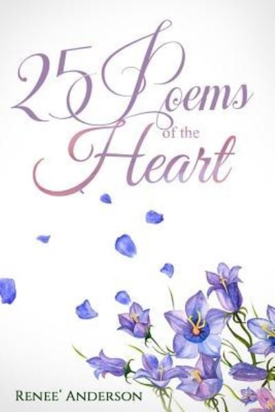 Cover for Renee' Anderson · 25 Poems of the Heart (Pocketbok) (2019)
