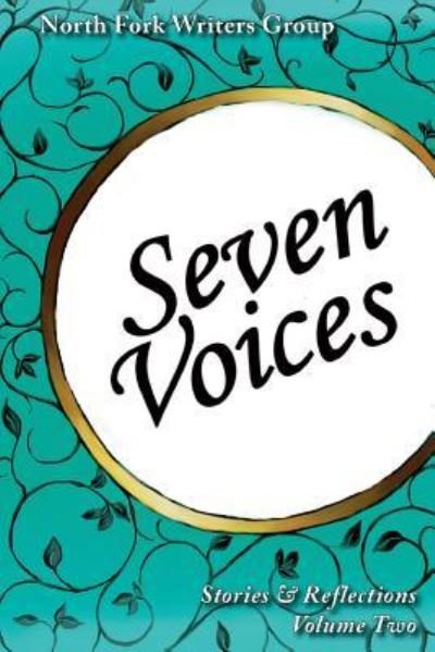 Cover for North Fork Writers Group · Seven Voices : (volume 2) (Book) (2018)