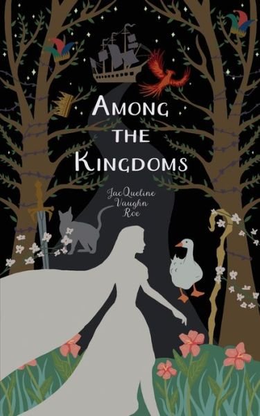 Among the Kingdoms - Jacqueline Vaughn Roe - Bøger - Jacqueline Vaughn Roe - 9781950536986 - 21. december 2021