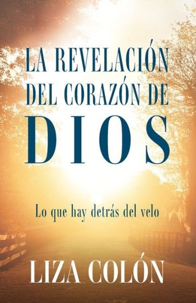 Cover for Liza Colón · La Revelacion Del Corazon De Dios (Paperback Book) (2021)