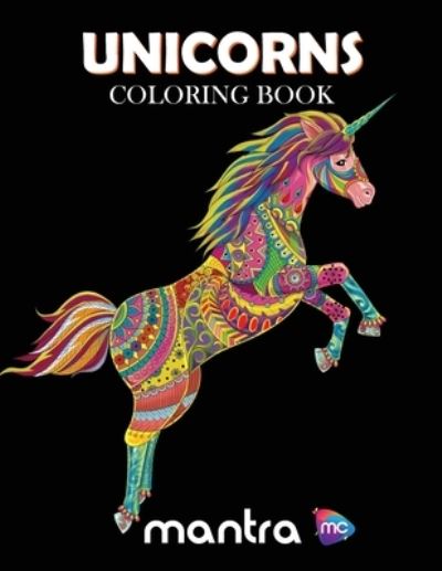 Cover for Mantra · Unicorns Coloring Book: Coloring Book for Adults: Beautiful Designs for Stress Relief, Creativity, and Relaxation (Taschenbuch) (2020)