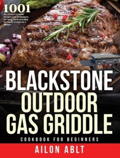 Ailon Ablt · Blackstone Outdoor Gas Griddle Cookbook for Beginners (Hardcover Book) (2021)