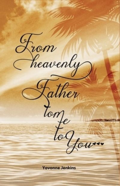 Cover for Yovonne Jenkins · From Heavenly Father to Me to You (Book) (2022)