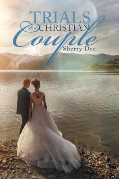 Sherry Dee · Trials of a Christian Couple (Paperback Book) (2018)