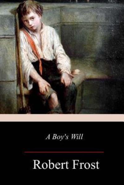 Cover for Robert Frost · A Boy's Will (Paperback Book) (2017)