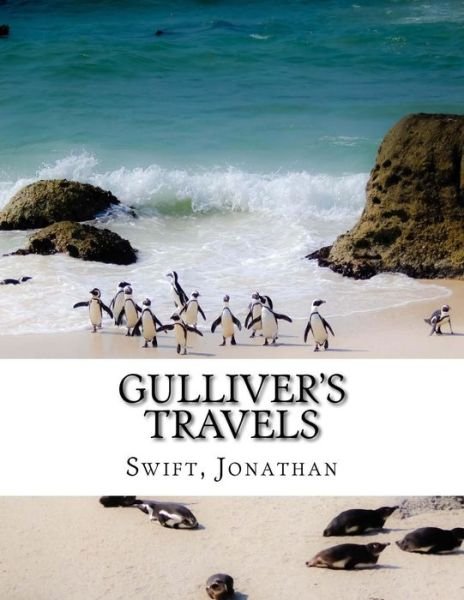 Gulliver's Travels - Jonathan Swift - Bøker - Createspace Independent Publishing Platf - 9781976503986 - 18. september 2017