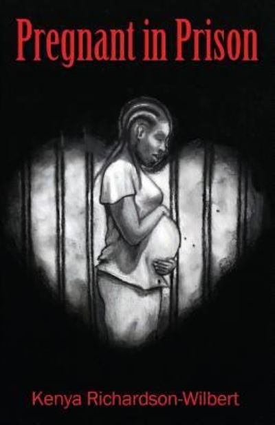 Cover for Kenya Richardson-Wilbert · Pregnant in Prison (Paperback Book) (2019)