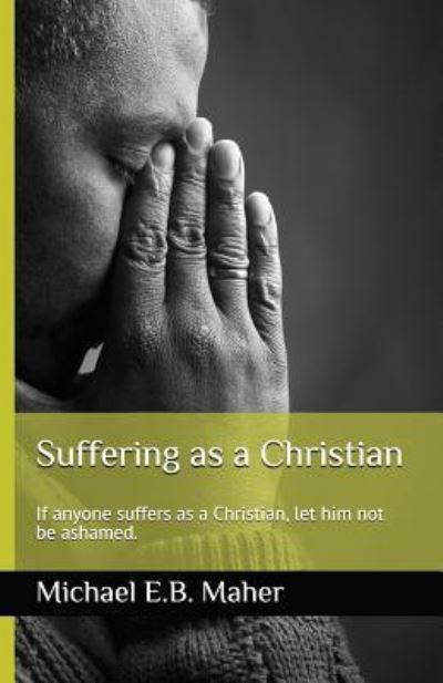 Cover for Michael E B Maher · Suffering as a Christian (Taschenbuch) (2018)