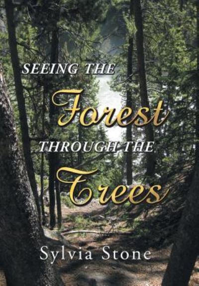 Cover for Sylvia Stone · Seeing the Forest Through the Trees (Hardcover Book) (2018)