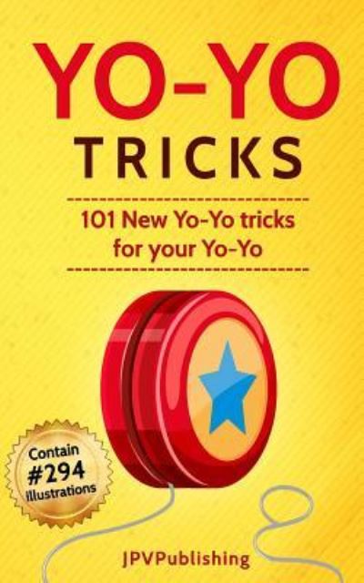 Cover for Jpv Publishing · Yo Yo Tricks: 101 New Tricks for your Yo-yo (Taschenbuch) (2018)