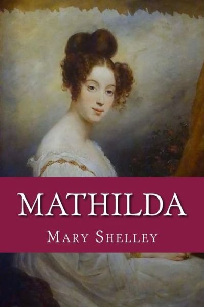 Cover for Mary Shelley · Mathilda (Paperback Book) (2018)