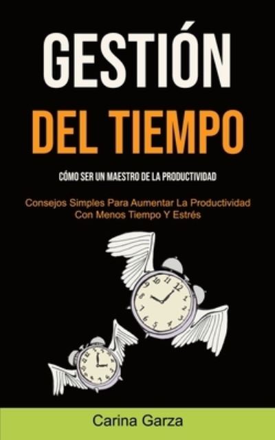 Cover for Carina Garza · Gestion Del Tiempo (Paperback Book) (2020)