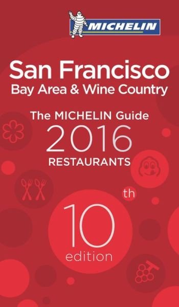 Cover for Michelin · Michelin Hotel &amp; Restaurant Guide: San Francisco Bay Area &amp; Wine Country 2016: Michelin Guide Restaurants (Bog) (2016)