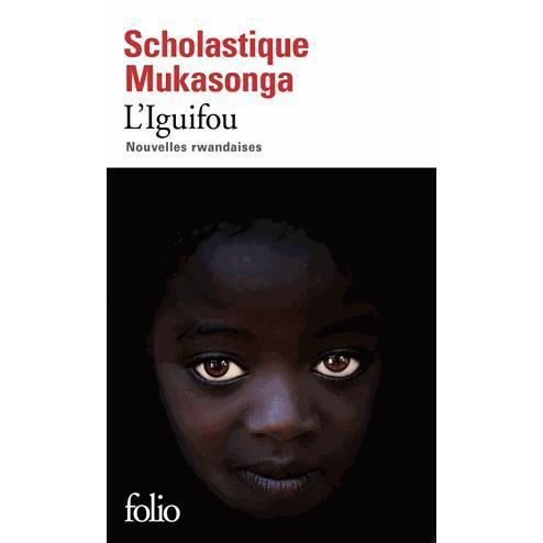 L'Iguifou: nouvelles rwandaises - Scholastique Mukasonga - Livros - Gallimard - 9782070466986 - 17 de setembro de 2015