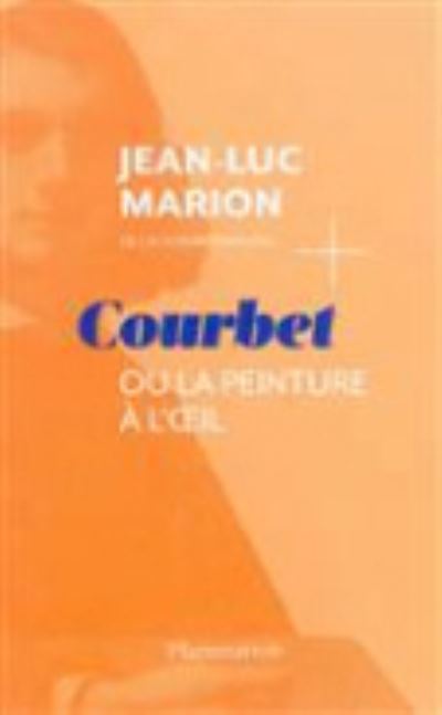 Cover for Jean-Luc Marion · Courbet ou la peinture a l'oeil (MERCH) (2014)