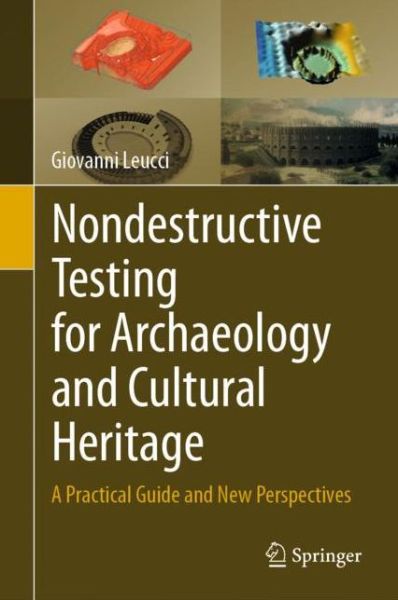 Cover for Giovanni Leucci · Nondestructive Testing for Archaeology and Cultural Heritage: A Practical Guide and New Perspectives (Hardcover Book) [2019 edition] (2018)