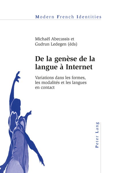 Cover for De La Genese De La Langue a Internet: Variations Dans Les Formes, Les Modalites et Les Langues en Contact - Modern French Identities (Paperback Book) (2015)
