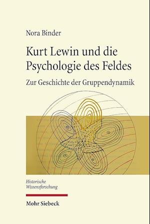 Cover for Nora Binder · Kurt Lewin und Die Psychologie des Feldes (Book) (2023)