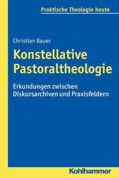 Cover for Bauer · Konstellative Pastoraltheologie (Book) (2016)