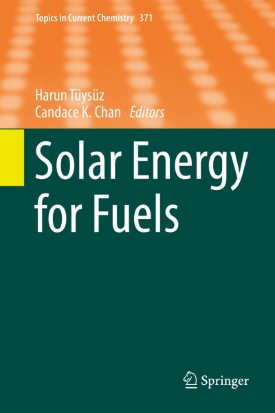 Solar Energy for Fuels - Topics in Current Chemistry (Hardcover Book) [1st ed. 2016 edition] (2015)