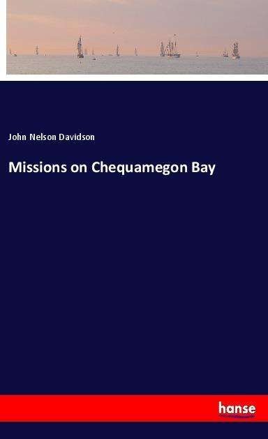 Cover for Davidson · Missions on Chequamegon Bay (Book)