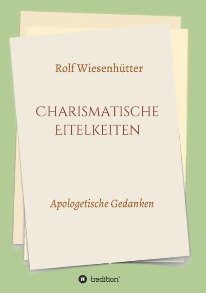 Cover for Wiesenhütter · Charismatische Eitelkeiten (Book) (2020)