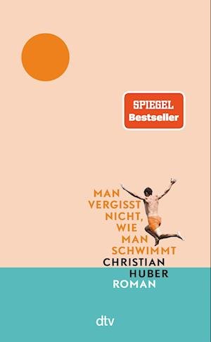 Cover for Christian Huber · Man vergisst nicht, wie man schwimmt (Hardcover Book) (2022)