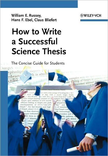 Cover for Russey, William E. (Juniata College, Huntingdon, PA) · How to Write a Successful Science Thesis: The Concise Guide for Students (Taschenbuch) (2006)