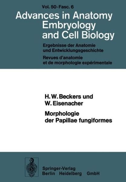 Cover for H W Beckers · Morphologie Der Papillae Fungiformes: Rasterelektronenmikroskopische, Licht- Und Elektronenmikroskopische Untersuchungen - Advances in Anatomy, Embryology and Cell Biology (Paperback Bog) [German edition] (1975)