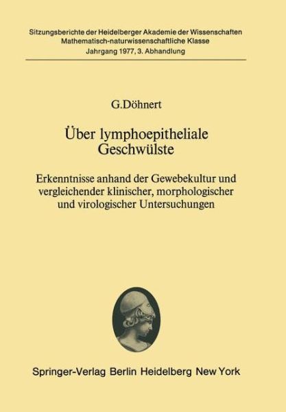 Cover for G. Dohnert · Uber Lymphoepitheliale Geschwulste - Sitzungsberichte Der Heidelberger Akademie Der Wissenschaften / Sitzungsber.heidelberg 77 (Paperback Book) [German edition] (1977)